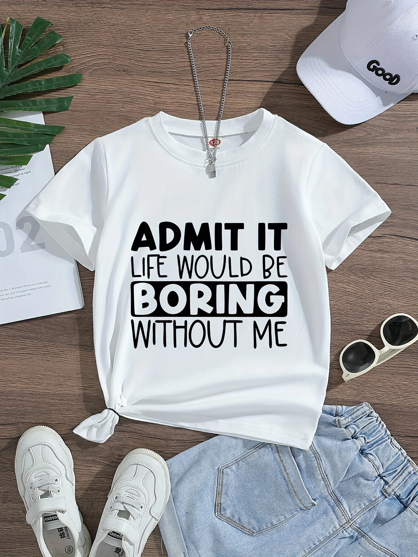 ADMIT IT LIFE WOULD BE BORING NO ME Print, dziewczęca bawełniana koszulka z krótkim rękawem i okrągłym dekoltem, wygodna odzież wierzchnia