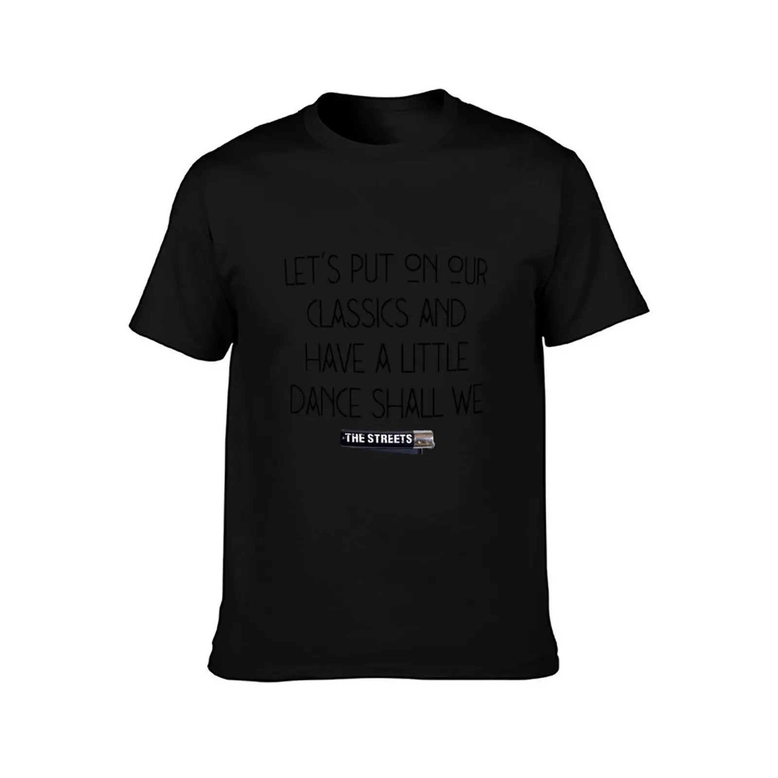 Let's Put On Our Classics And Have A Little Dance Shall We T-Shirt, Summer Casual Cotton Tee, Oversized Streetwear Tops
