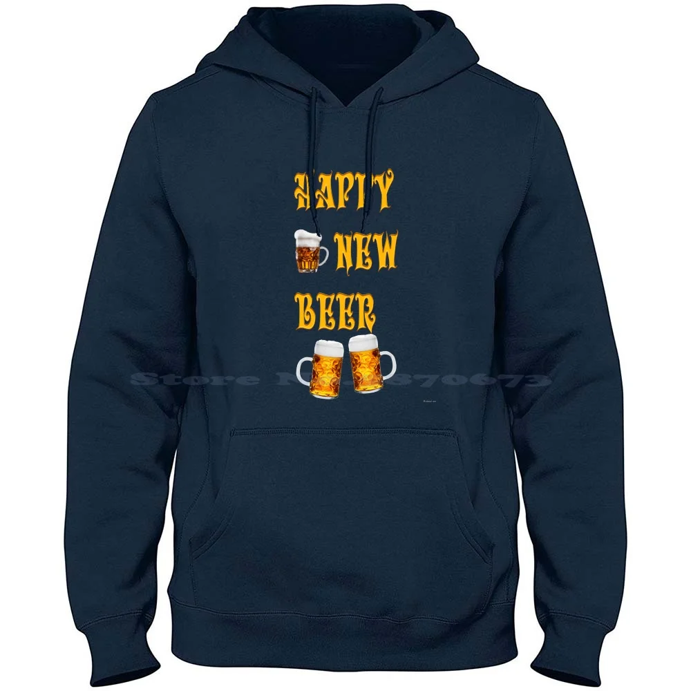 Happy New Beer 100% Pure Cotton Hoodie Tshirt Bira Pivo Cerveza Bier Drink Party Funny Friends Brewery Glass Pint Guiness Drunk