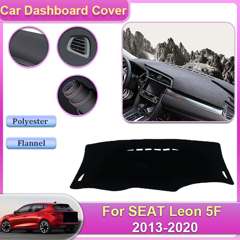 

For SEAT Leon 5F MK3 3th 2013~2020 2014 2015 2016 2017 Car Dashboard Rug Cover Dash Mat Dashmat Avoid Light Carpet Accessories