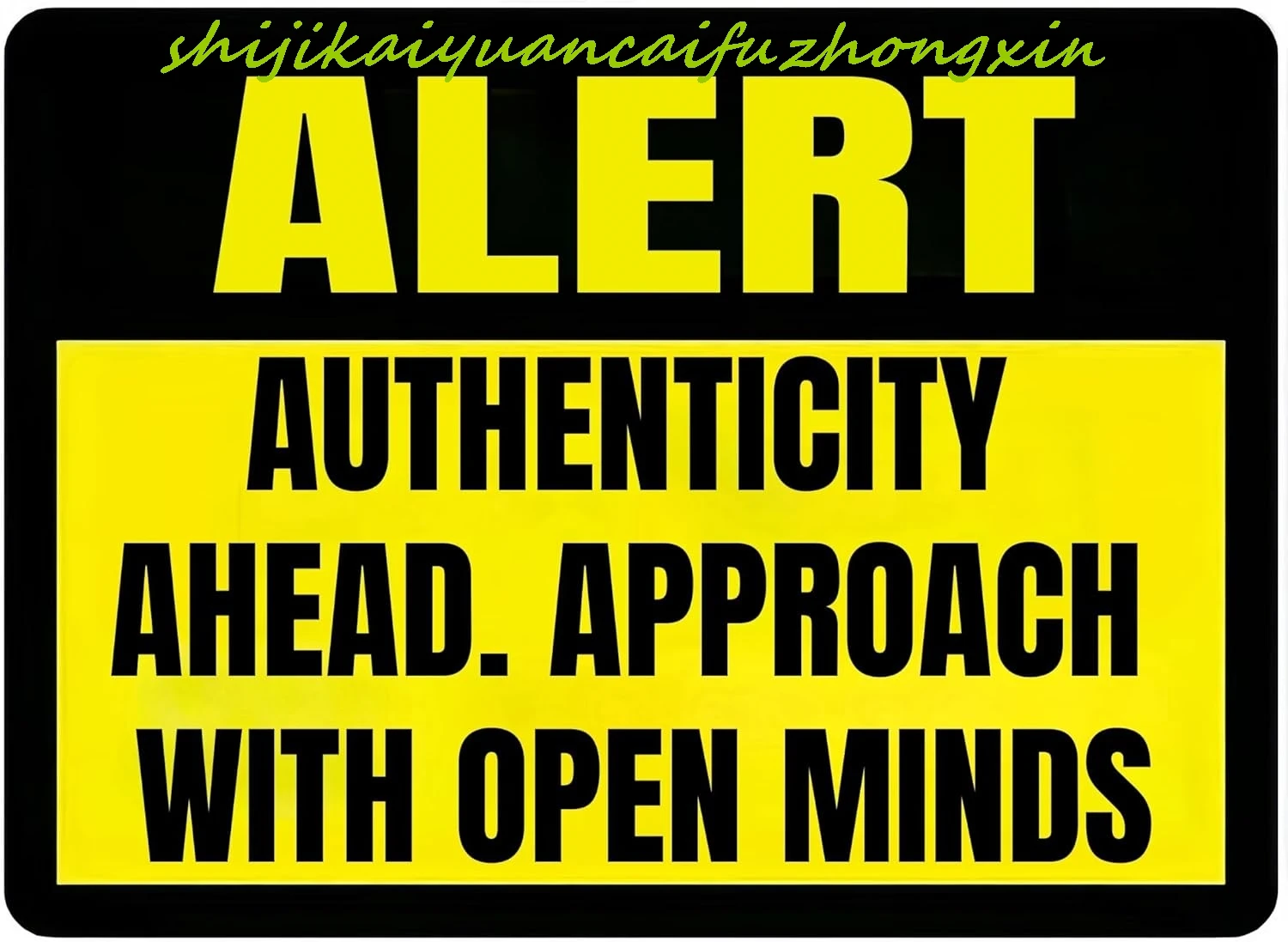 Vintage Metal Sign ALERT: AUTHENTICITY AHEAD. APPROACH WITH OPEN MINDS. Aluminum Sign Tin Sign Retro Wall Decor for Home, Office