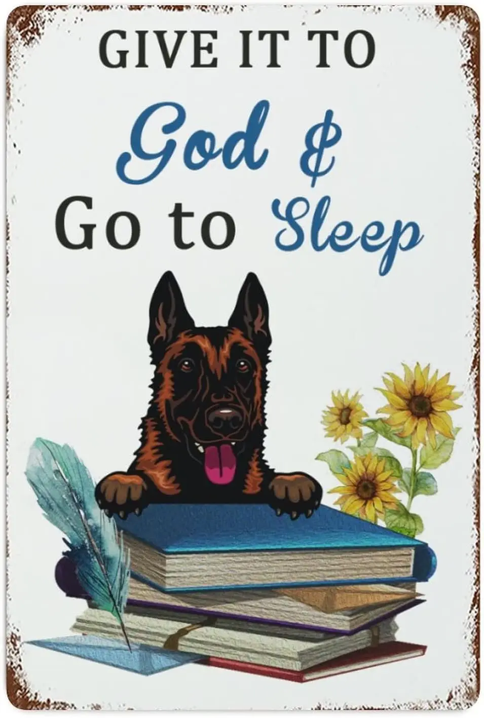 1 PCS,Custom Metal Tin Sign Wall Decor Give It to God & Go to Sleep Metal Wall Art Plaque Dog Quote Retro Signs for Front Po