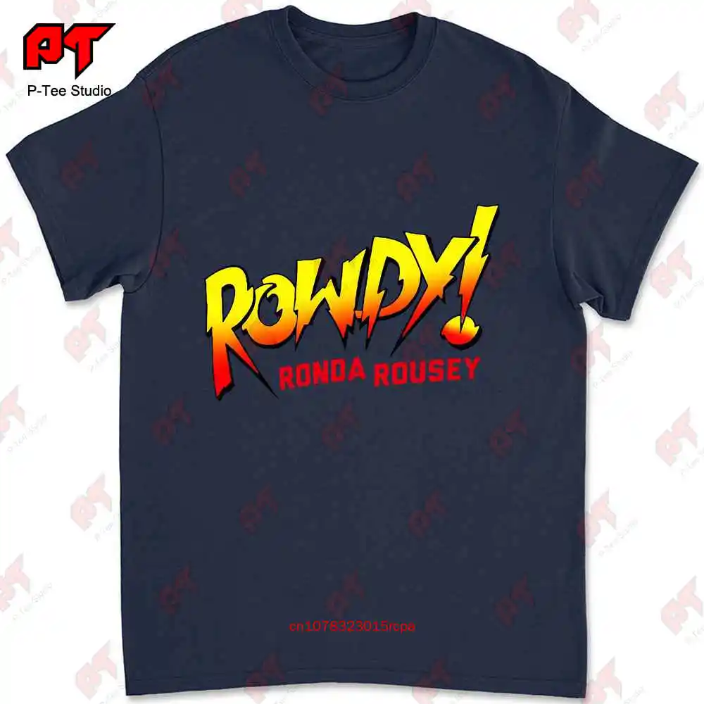 Rowdy Ronda Rousey T-shirt Tee 3C2P