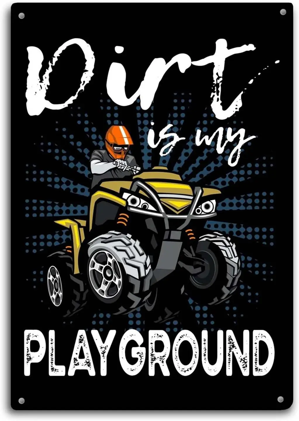 Quad Bike ATV Rider Tin Sign Decor Dirt is My Playground Bathroom Wall Art Metal Poster Kitchen Garden Garage Indoor Outdoor Win