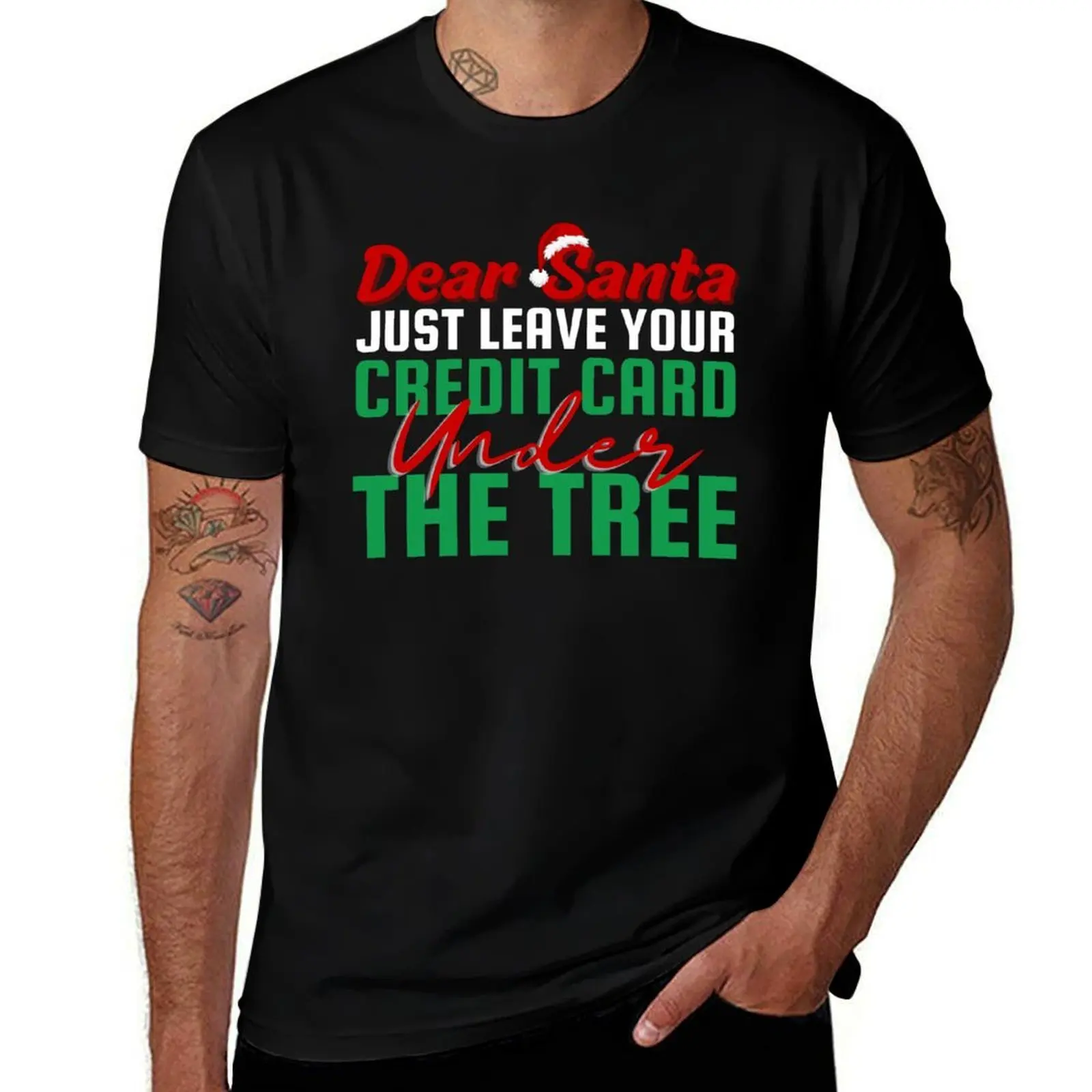 

Dear Santa, Just Leave your Credit Card under the Tree! christian holiday, christmas day T-Shirt