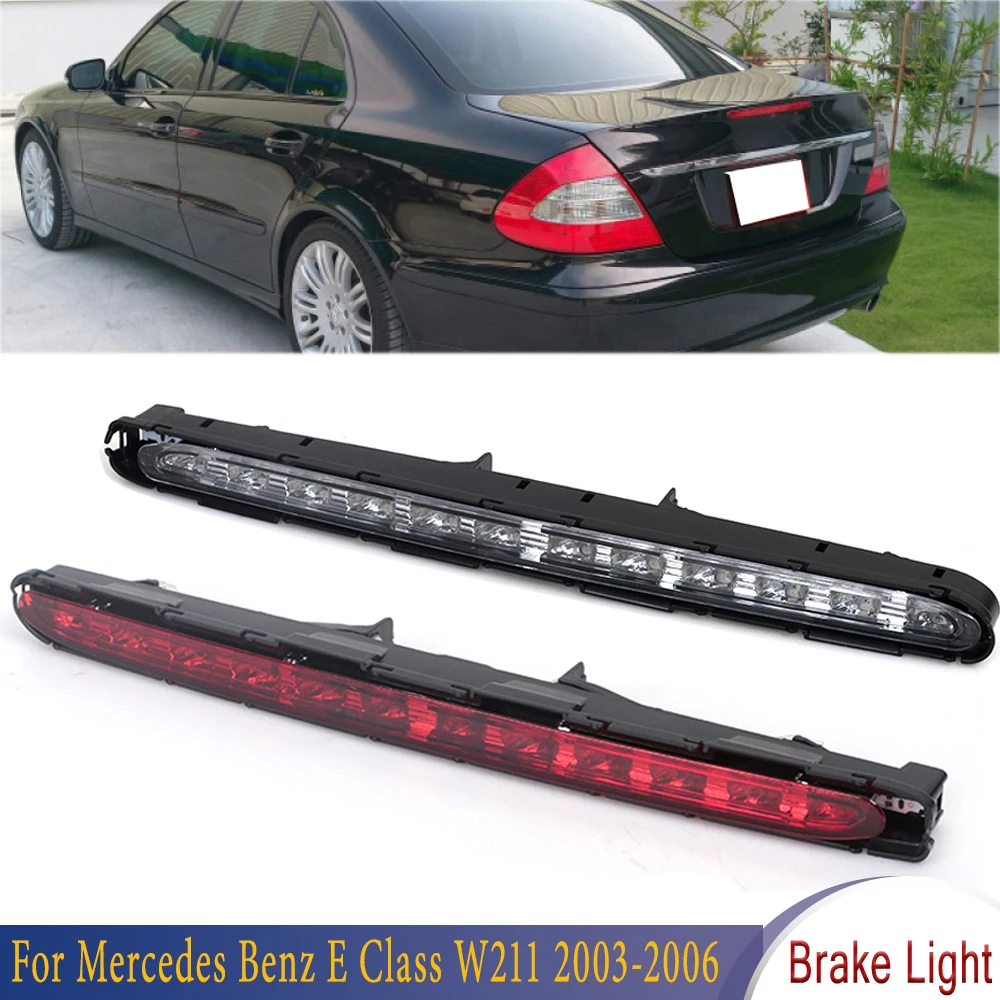 LED Rear High Mount Brake Light For Mercedes Benz E Class W211 2003 2004 2005-2009 3RD Third Stop Tail Brake Lamp A2118200156