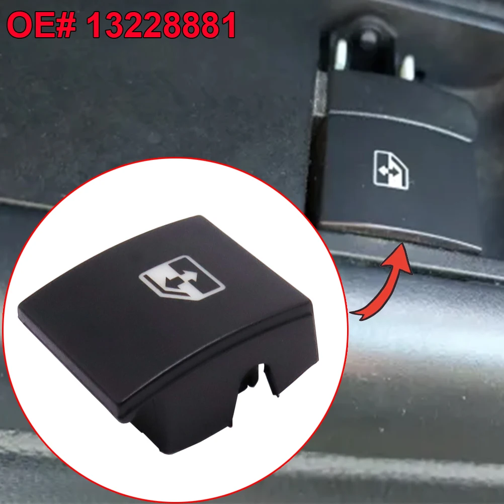 

For Opel Vauxhall Astra H MK6 Zafira B Car Electric Window Power Control Switch Button Cap Cover OE# 13228881 6240452 6240477