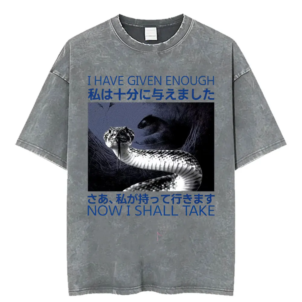 Funny I Have Given Enough Japanese Snake Graphic Tee Shirt Men Women Fashion Gothic Humor T-shirt Summer Tops Streetwear T Shirt
