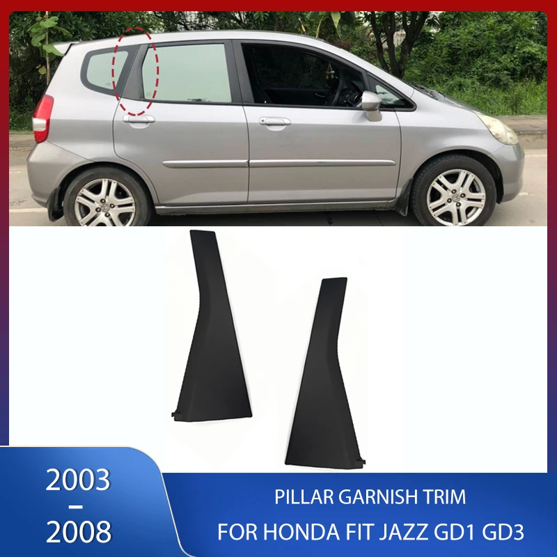 

Rear Door Outer Pillar Garnish Trim Panel Window C Pillar Cover For HONDA FIT JAZZ GD1 GD3 2003-2008 72761-SAG-H00 72721-SAG-H00