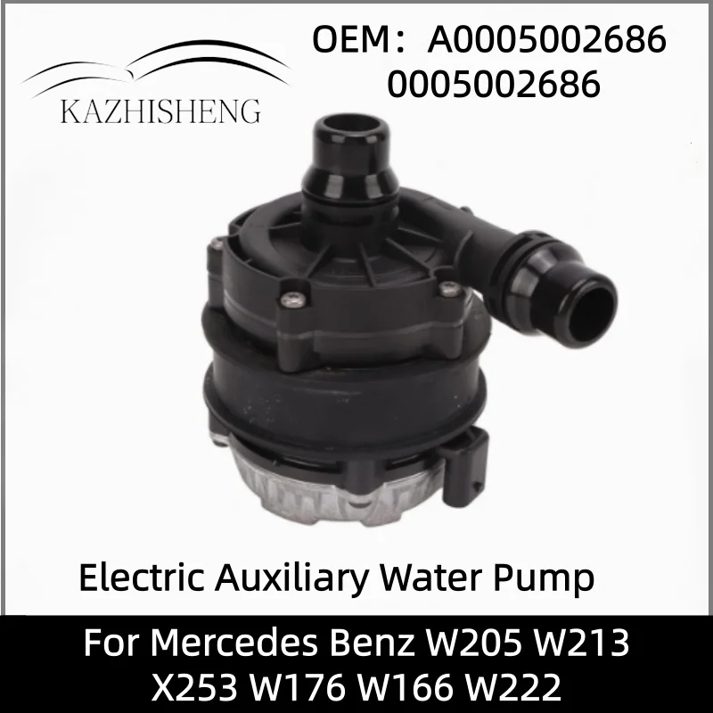 

Electric Auxiliary Water Pump A0005002686 0005002686 For Mercedes Benz W205 W213 X253 W176 W166 W222 Replacement Parts