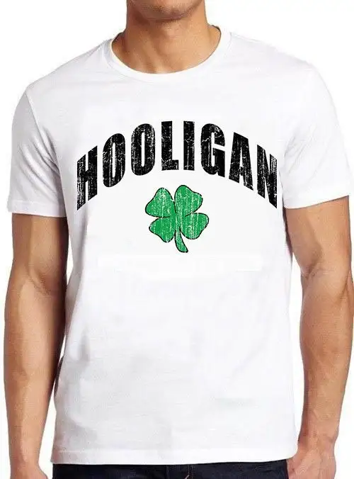 Hooligan Irish Dublin Ireland St Patricks Day Movie Music Joke Fashion Art Retro Funny Parody T Shirt 1603