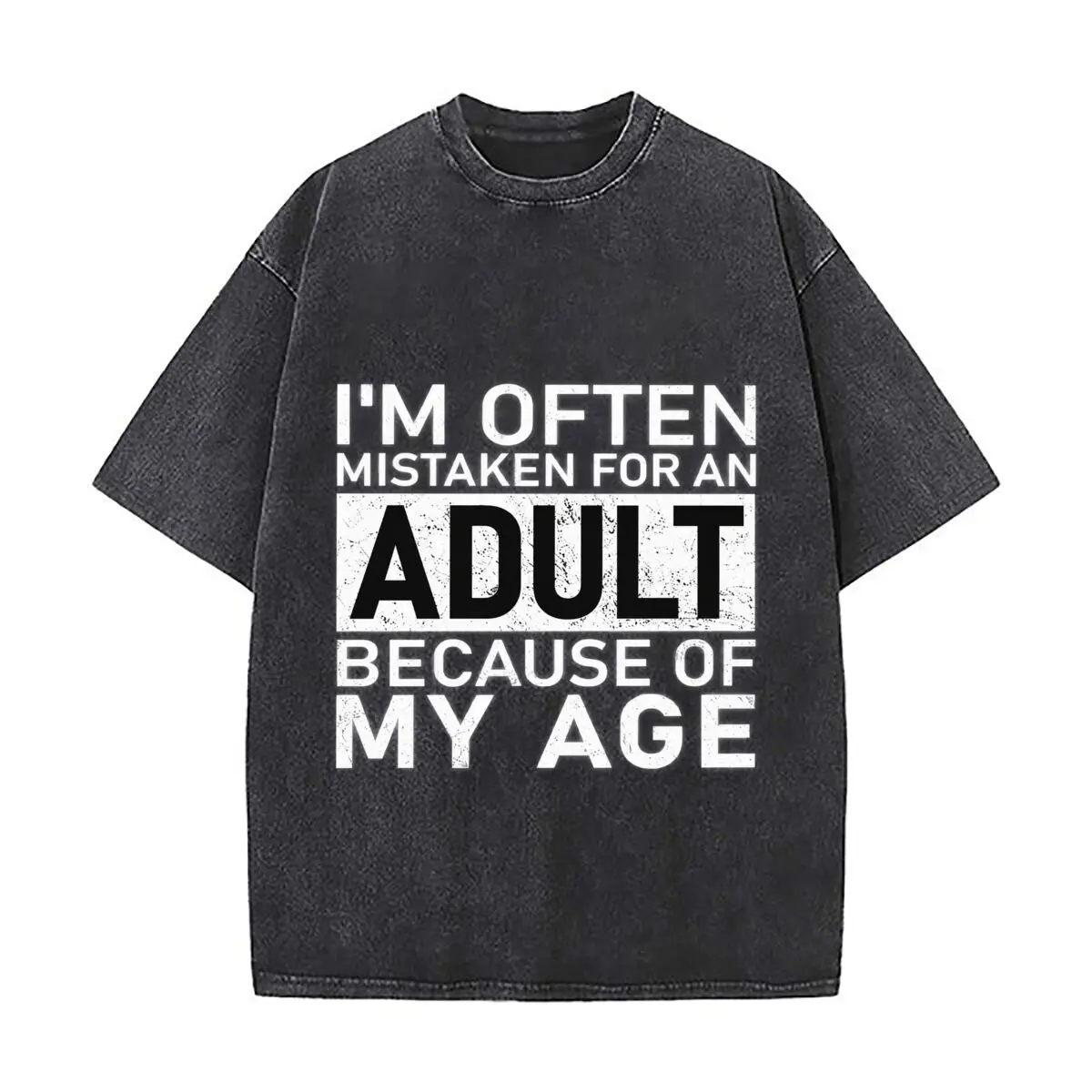 Im Often Mistaken For An Adult Because Of My Age Vintage Distressed Loose Streetwear Tops