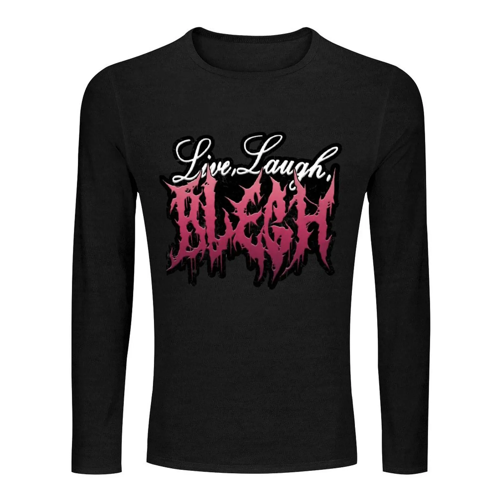 Live, Laugh, BLEGH Long T-Shirt man clothes quick drying shirt tops plus size t shirts t shirt men