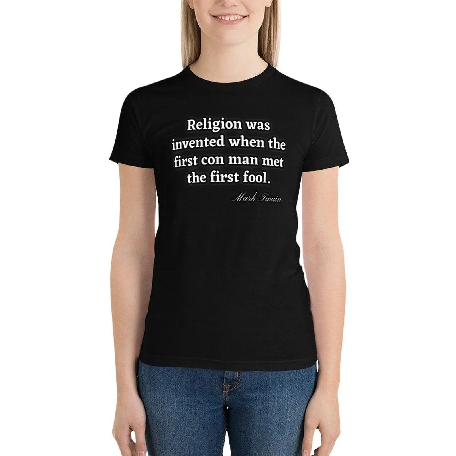 

Religion was invented when the first con man met the first fool T-Shirt graphics Blouse Women clothes