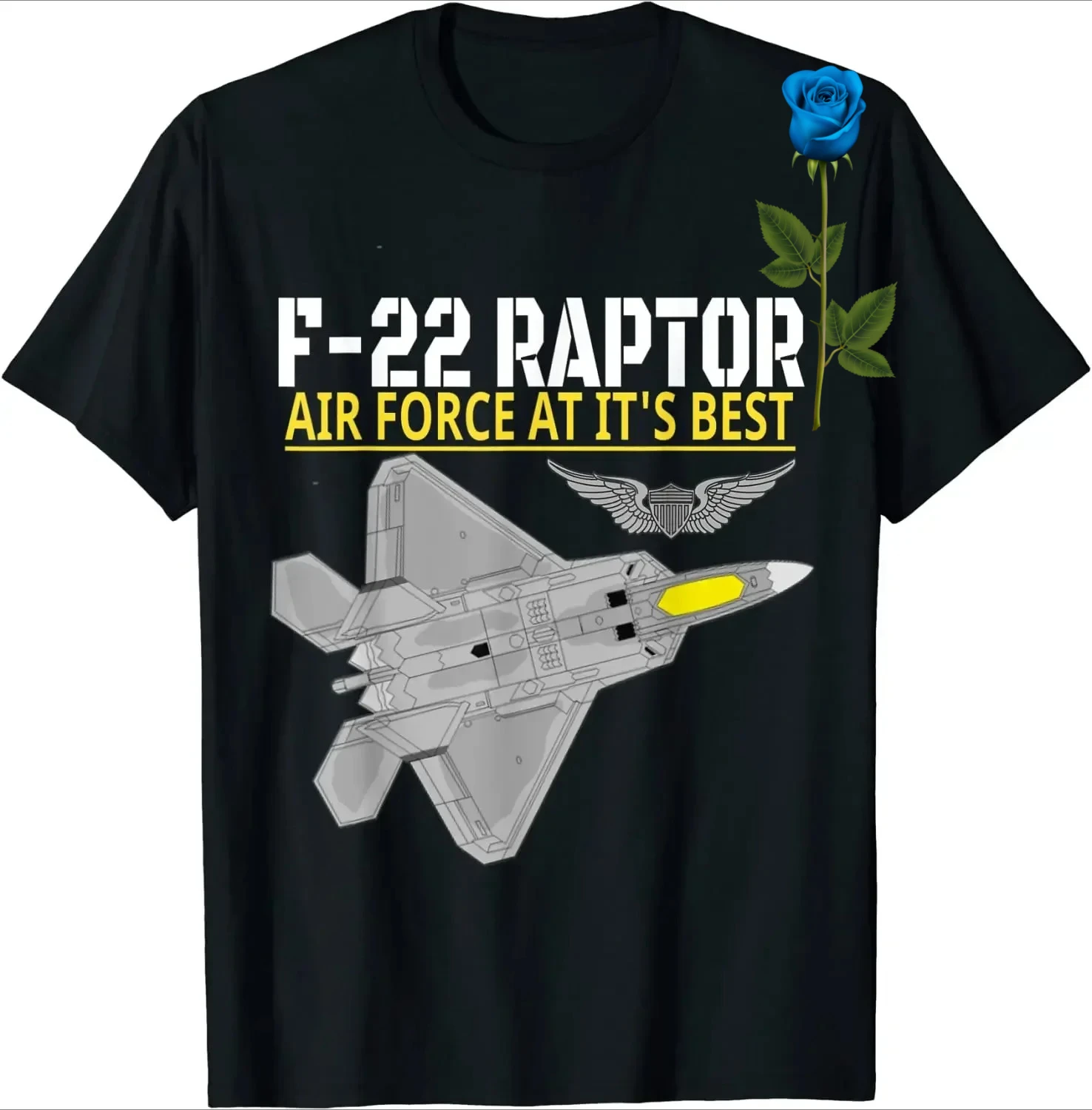 Air Force At Its Best. F-22 Raptor Stealth Fighter Aviation T-Shirt 100% Cotton O-Neck Summer Short Sleeve Casual Mens T-shirt