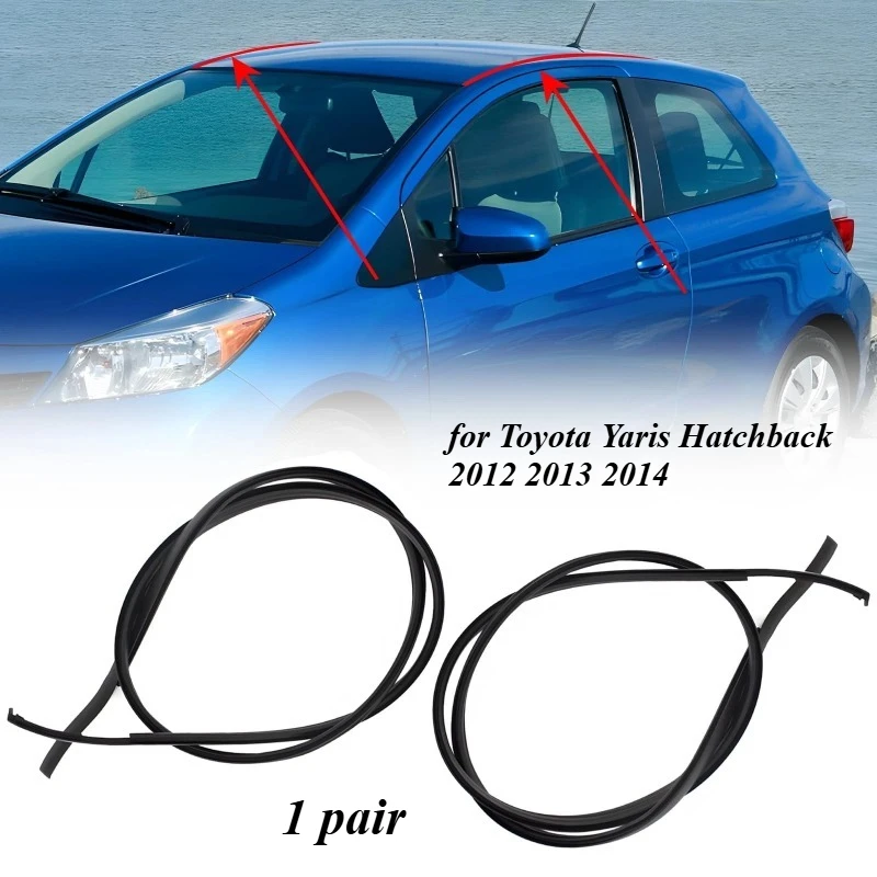 2Pcs Car Roof Moulding Side Finish Seal Strip Trim Rubber for Toyota Yaris Hatchback 2012 2013 2014 75551-52200 75552-52180