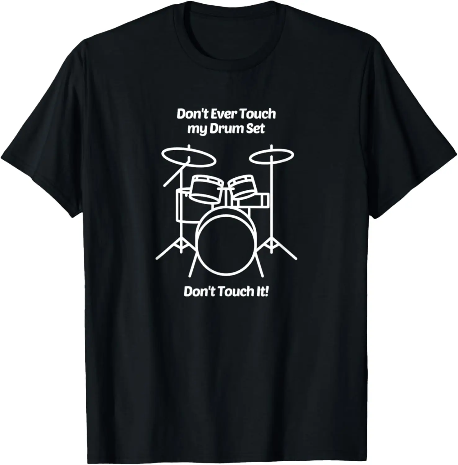 

Забавная футболка Don't Ever Touch My Drum Set Don't Touch It