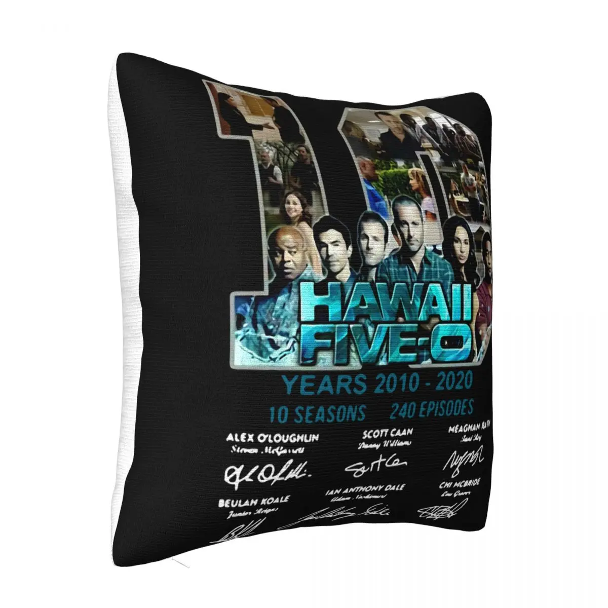 Hawaii Five O 10 Years 2010 2020 Signatures More Size Cartoon Plus Size Slim Fit Any Logo Summer Style Pillow Case