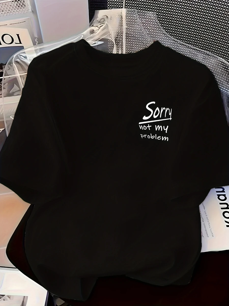 Sorry Not My Problem, Sorry Print Tshirt Short Sleeve Crew Neck Casual Top for Summer Spring, Women's Clothing Oversized