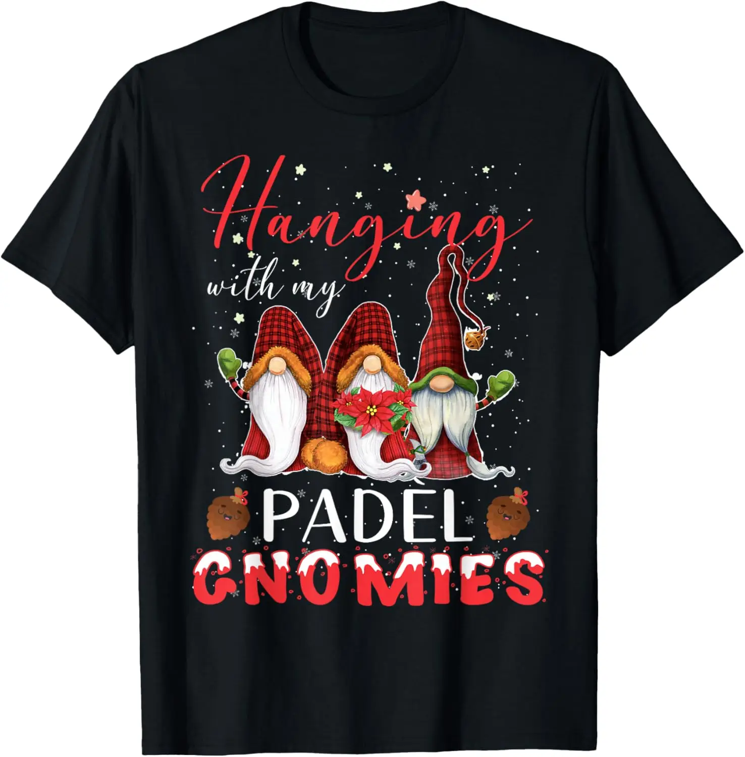 Hanging with My Padel Gnomies Christmas Padel Player T-Shirt Print Original Design Gifts T Shirts Casual Funny Shirt