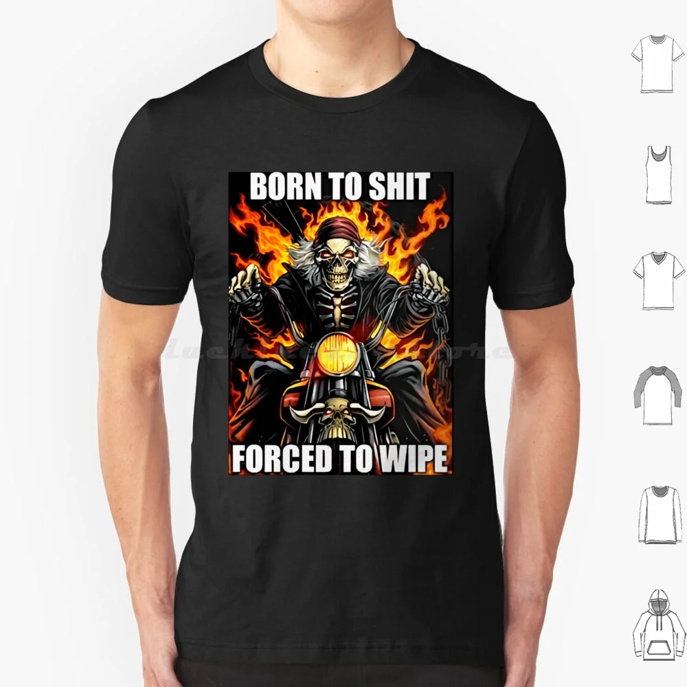 

Born To Shit , Forced To Wipe Born Forced Born Forced Футболка большого размера из 100% хлопка Born To Shitforced To Wipe Born To Shit