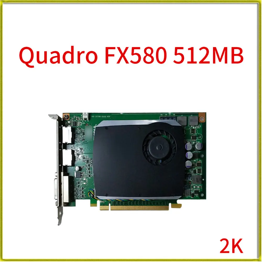 Original Graphics Card for Quadro FX580 512MB Dual DP Support 2K GDDR3 DVI 2*Display Port Graphics Card FX 580