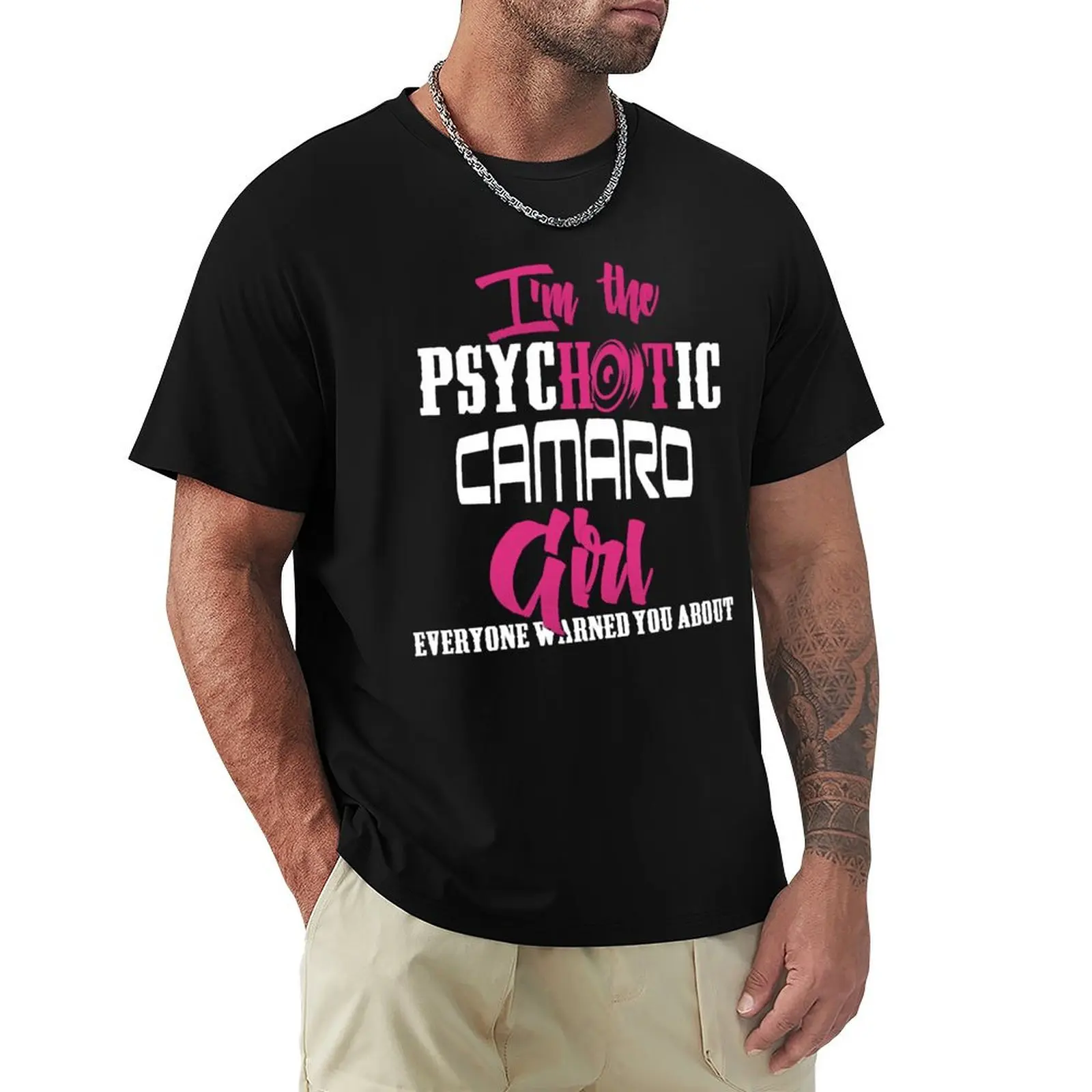 Camiseta Camaro - Camaro - im the Psychotic Camaro Girl, camiseta de algodón suave de talla grande