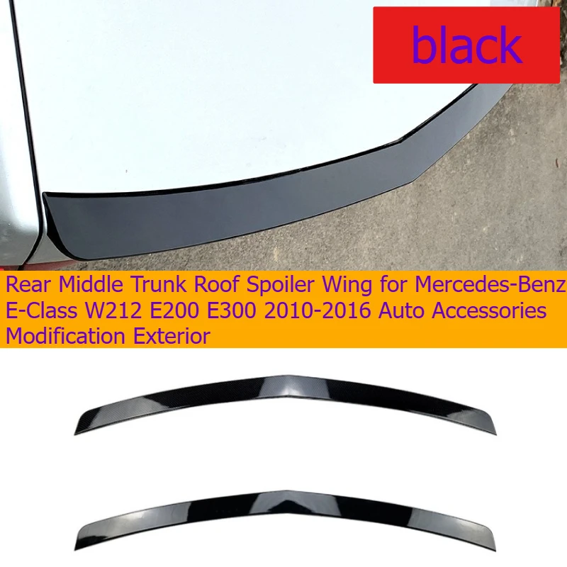 Hinterer Mittlerer Kofferraum-Dachspoiler für Mercedes-Benz E-Klasse W212 E200 E300 2010-2016 Auto-Zubehör Modifikation Exterieur