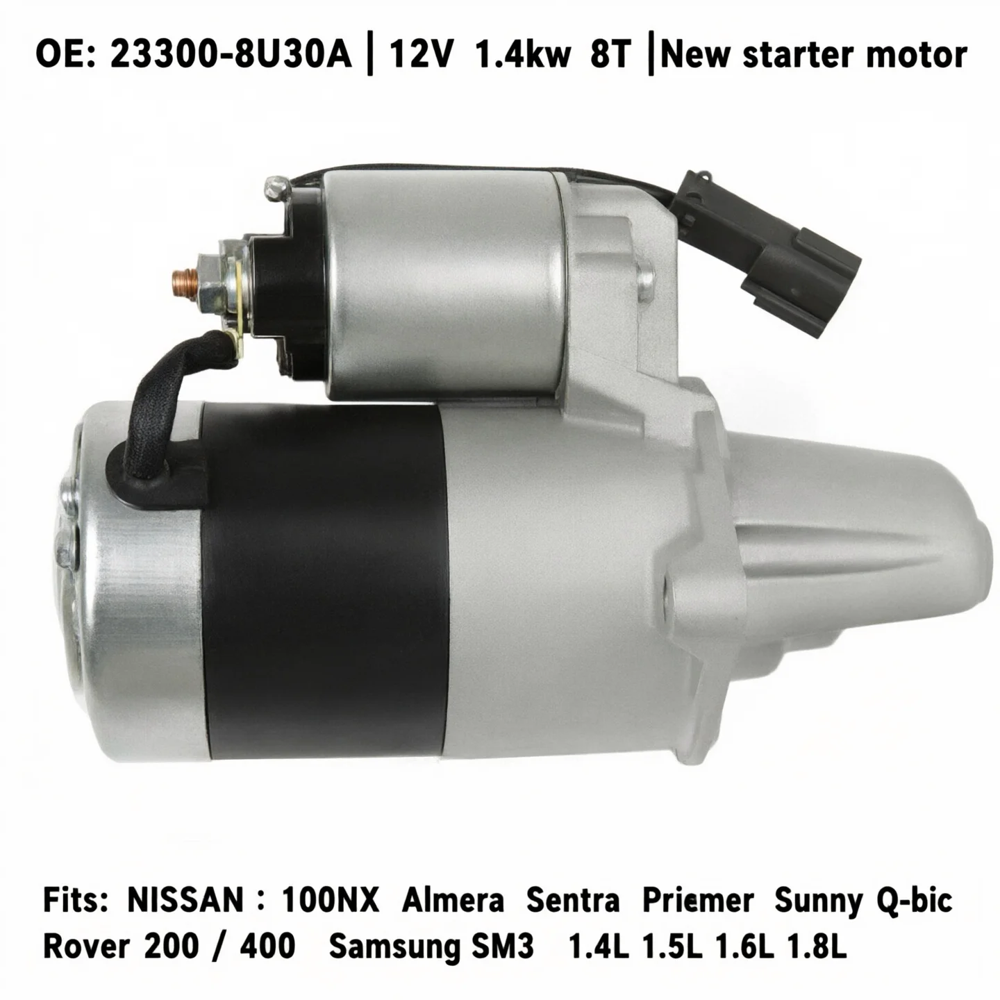 Starter Motor 12V 1.4KW 8T OE 23300-8U30A For Nissan 100NX Sentra Almera Primera Sunny Q-bic Samsung SM3 Rover 200/400 1988-2006