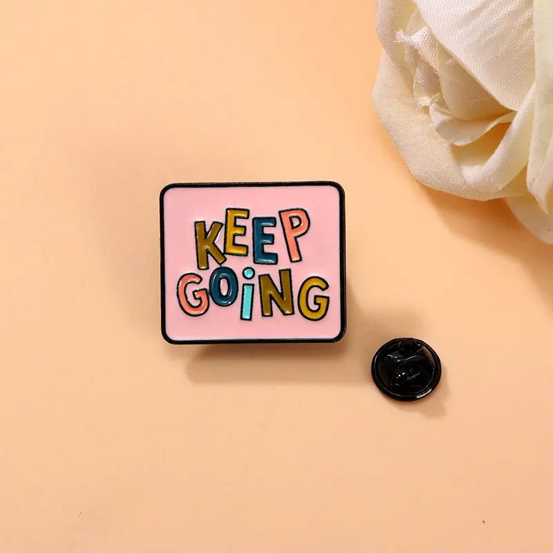 Cute Cartoon Motivational Short Sentences Enamel Brooch Creative Keep Going Lapel Pin Badge Backpack Clothing Hat Accessories