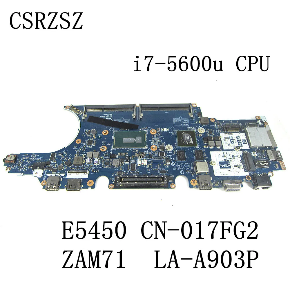 CN-017FG2 017FG2 17FG2 ZAM71 LA-A903P Mainboard For  Dell Latitude E5450 Laptop motherboard with i7-5600u CPU Test work perfect