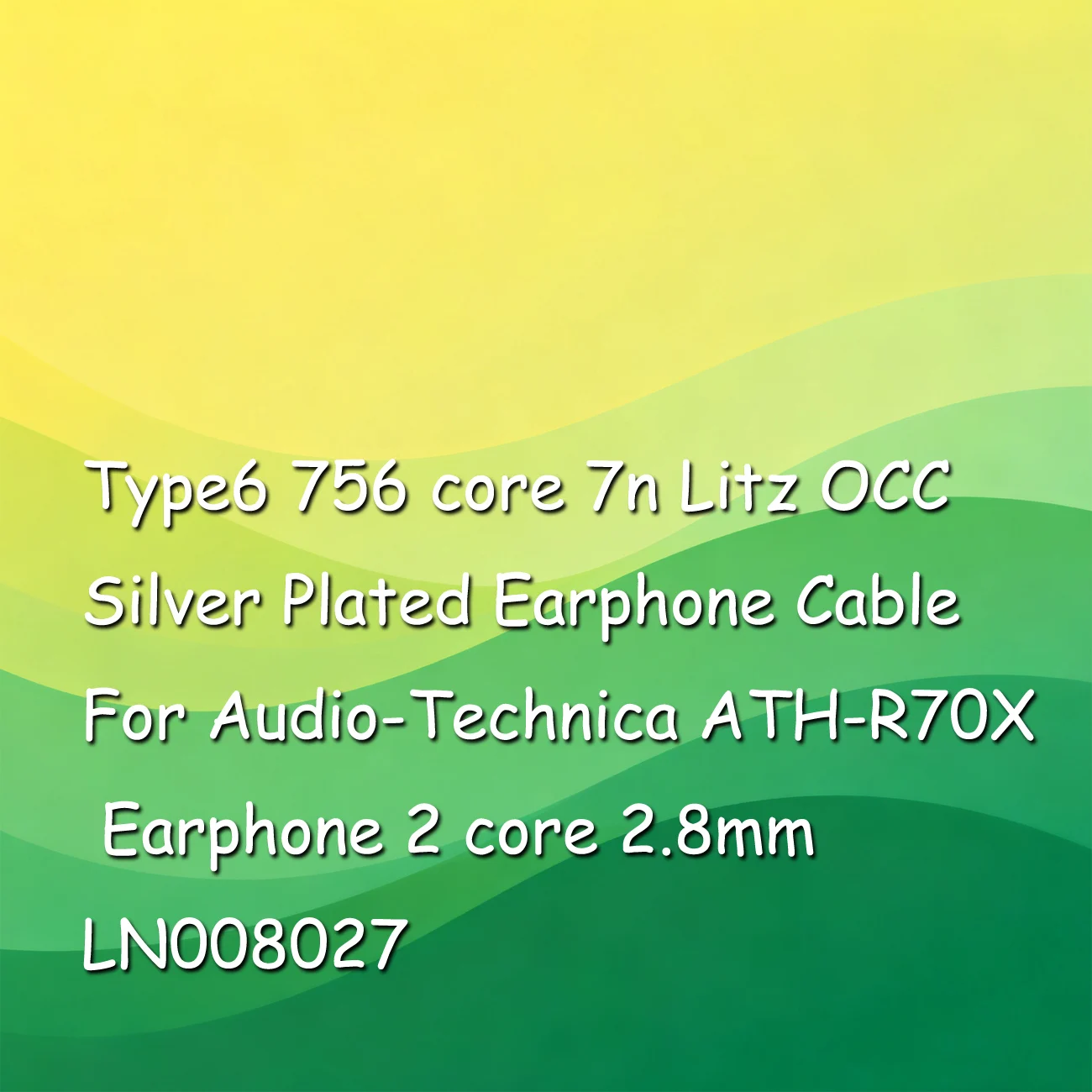 Type6 756 core 7n Litz OCC Silver Plated Earphone Cable For Audio-Technica ATH-R70X Earphone 2 core 2.8mm LN008027