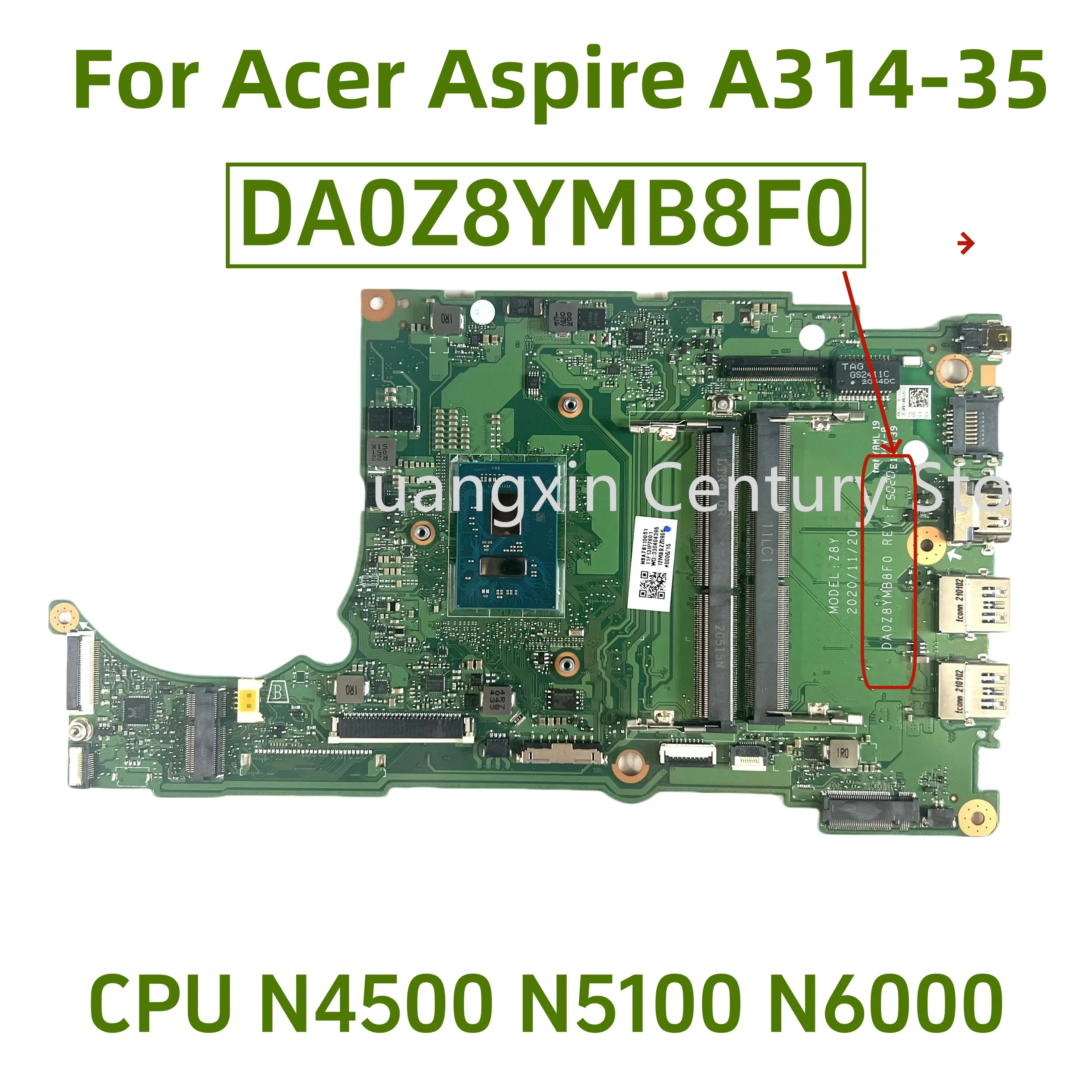 

DA0Z8YMB8F0 подходит для материнской платы ноутбука Acer Aspire A314-35 с процессором N4500 N5100 100% протестирован и отправлен