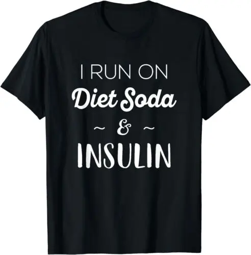 Funny Diabetic Gifts Men Women I Run On Diet Soda Insulin T-Shirt