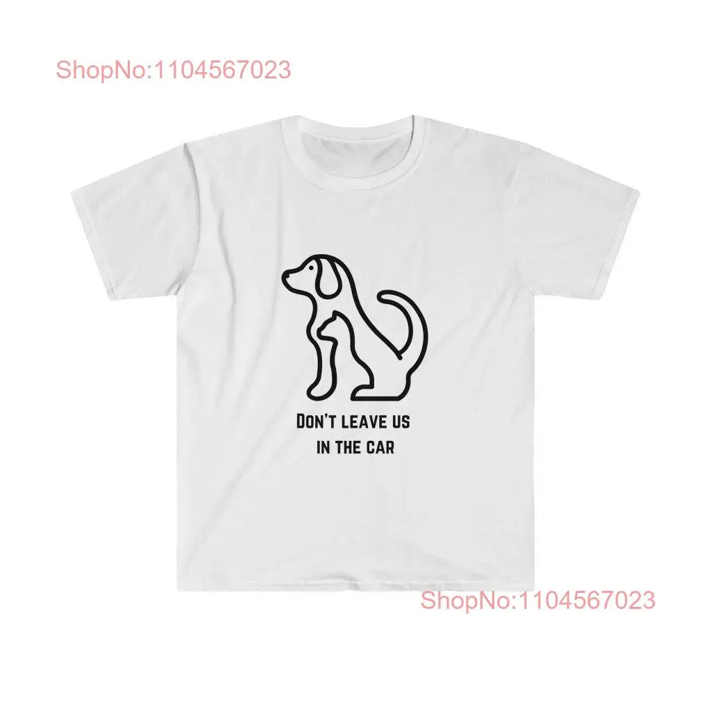 

Don't Leave Us In the Car T Shirt Never animals long or short sleeves