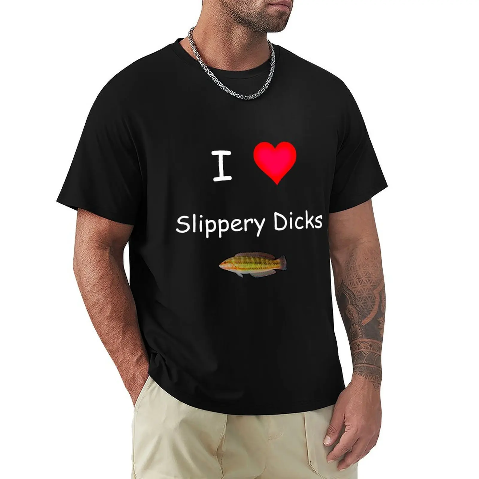 I Love Slippery Dicks (the fish) T-Shirt men t shirt cotton 100% T-Shirt