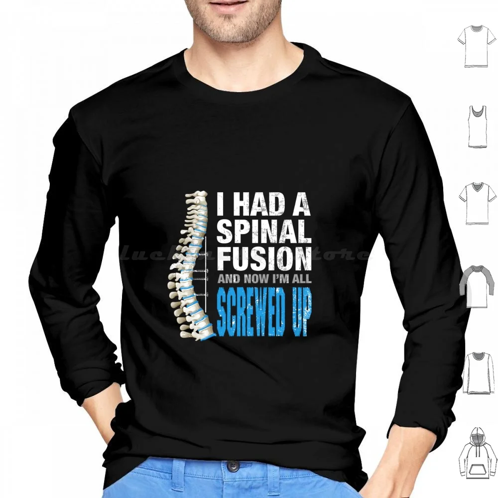 I Had Spinal And Now I'm All Screwed Up Spine Surgery Hoodie cotton Long Sleeve Spinal Scoliosis Spine Back Surgery Lumbar