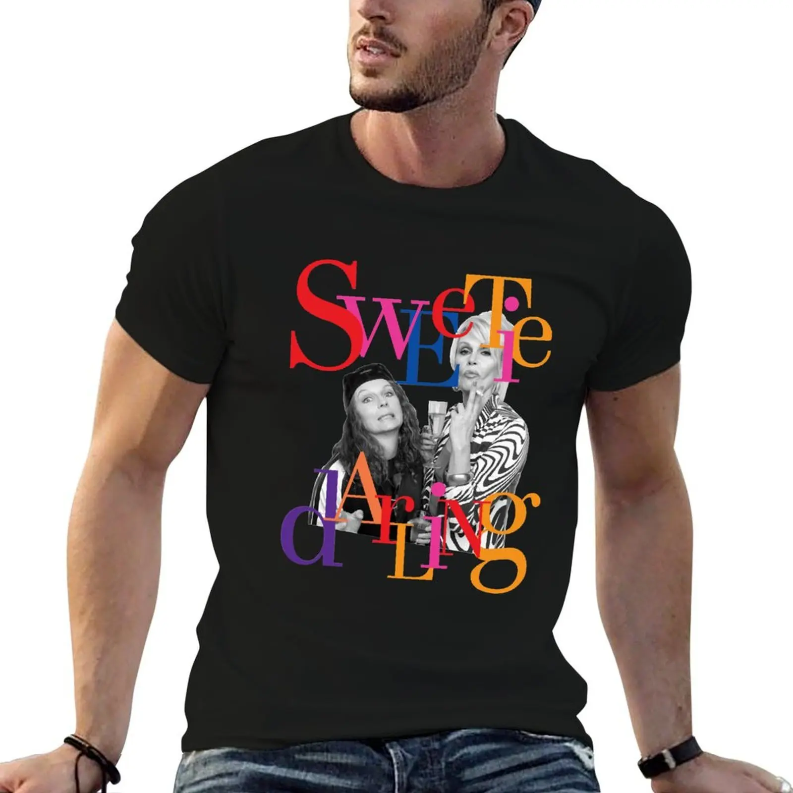 

Are shirts Model t The for Darling T-Shirt Absolutely man Sweetie Fabulous Best Eddie Patsy Great funny graphic