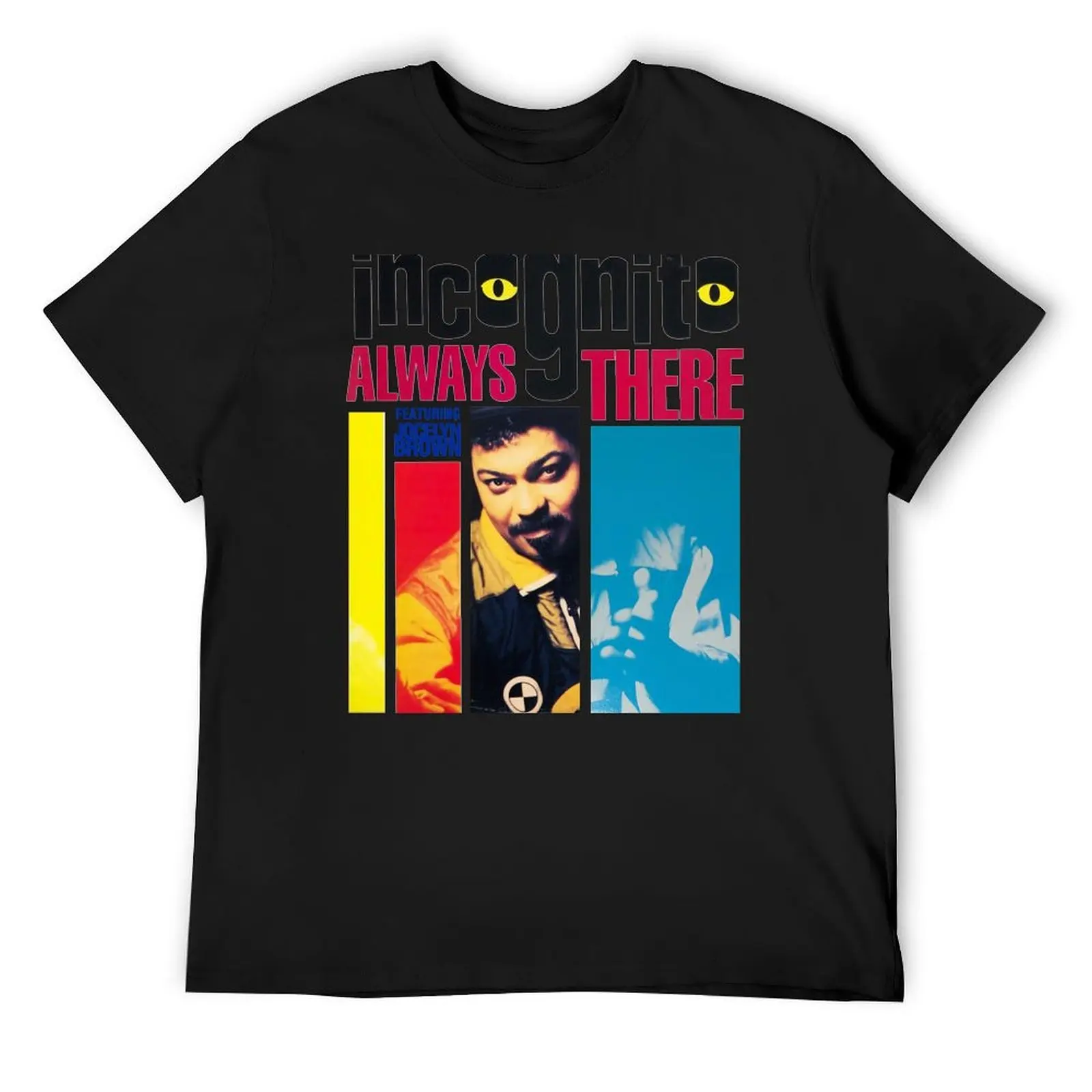 

Incognito - Always There T-Shirt summer 2025 anime tshirt cute clothes funny costumes mens funny t shirts