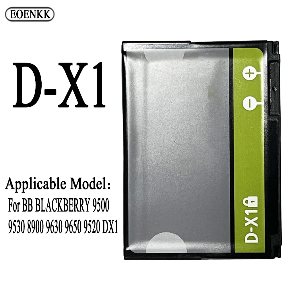 D-X1 Battery For BB BLACKBERRY 9500 9530 8900 9630 9650 9520 DX1 Repair Part Original Capacity Phone Batteries