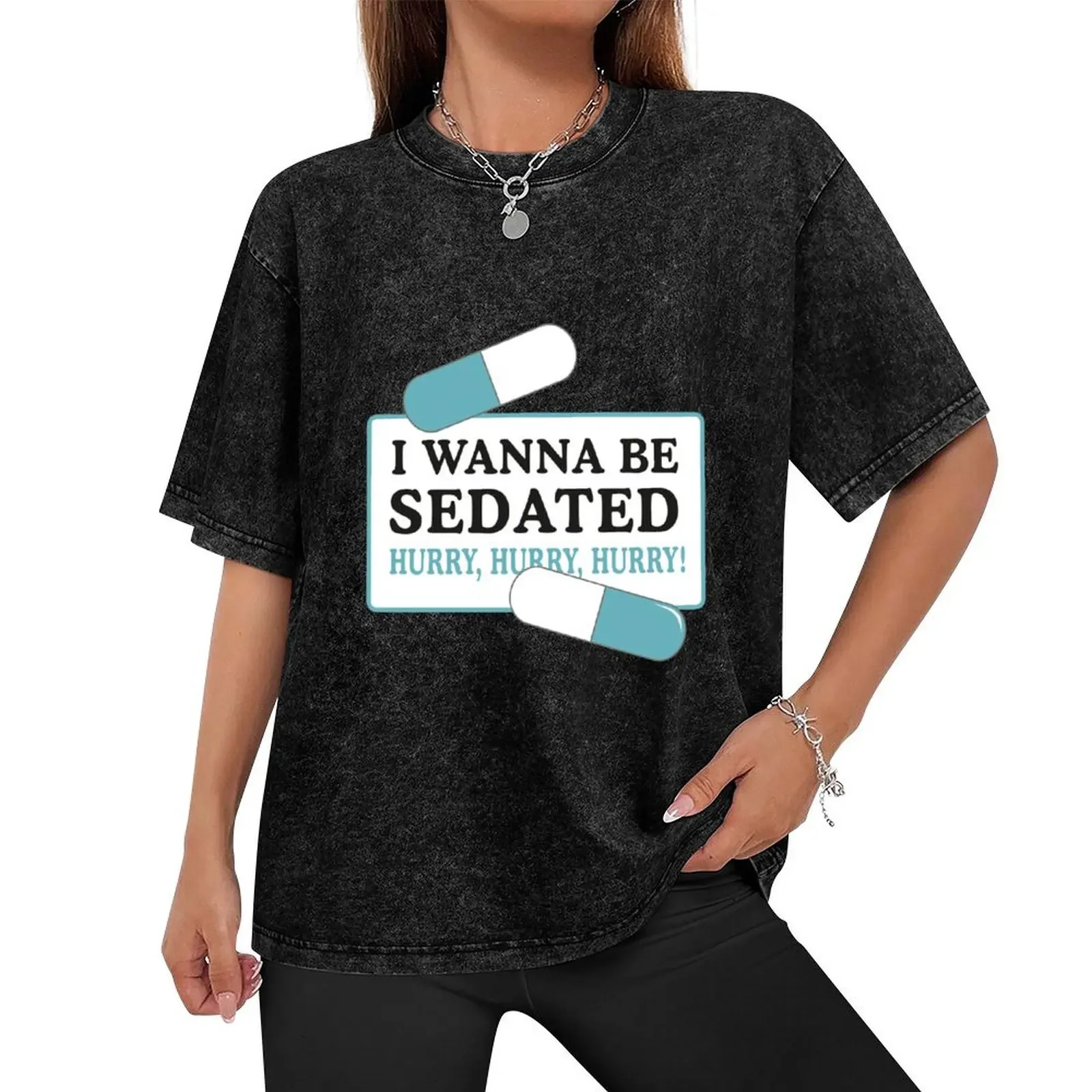 Wanna be sedated T-Shirt quick drying summer top funny t shirts men