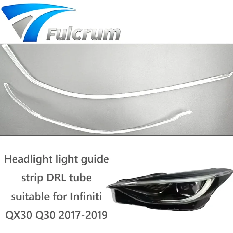 

Daytime Running light Tube DRL tube Headlight light guide strip Suitable for Infiniti QX30 Q30 2017-2019 Daytime Running Strip