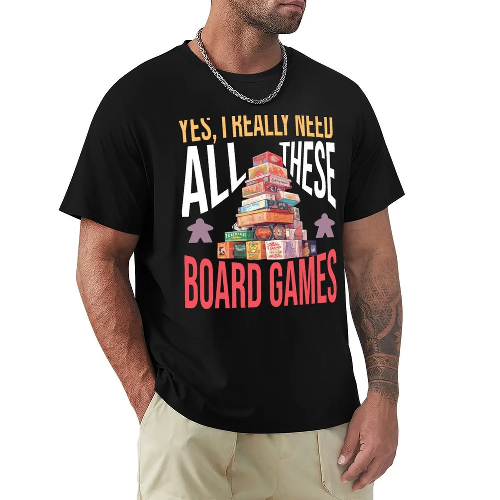 Yes, I really need all these board games! - Board Game Stack: Can't Have Enough! T-Shirt Daily Wear Plain Short Sleeve Shirt