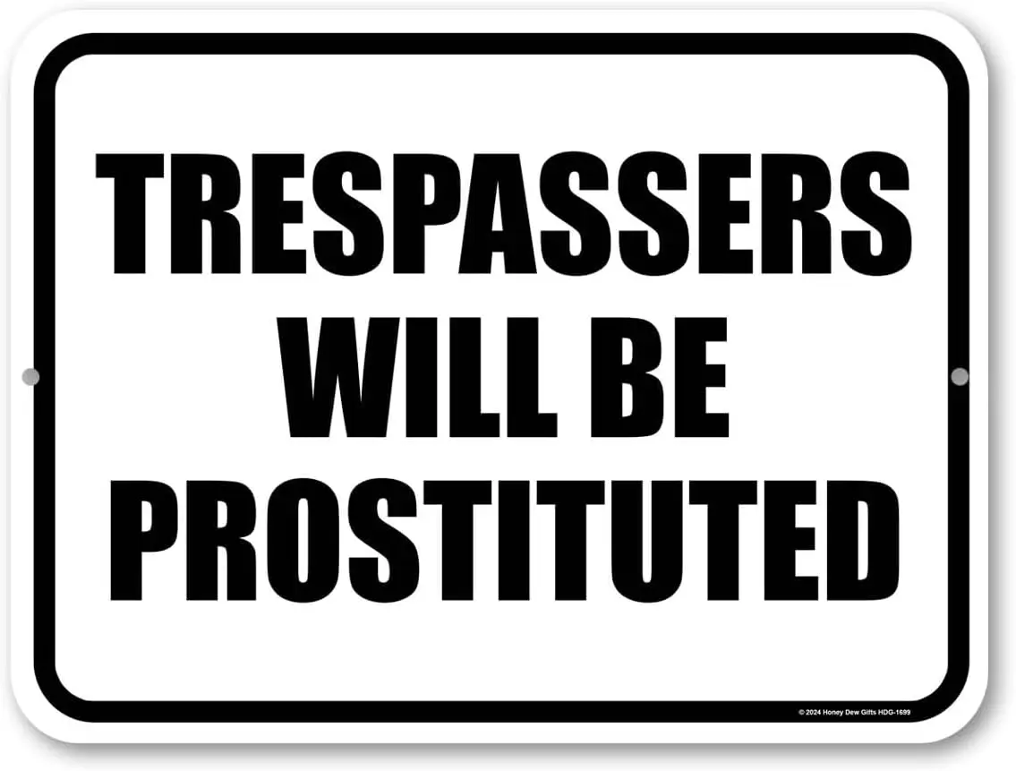 Trespassers Will Be Prostituted, Metal Sign Post, Gate Signs, Home Security Signs, Warning Signs for Property, Metal Signs Metal