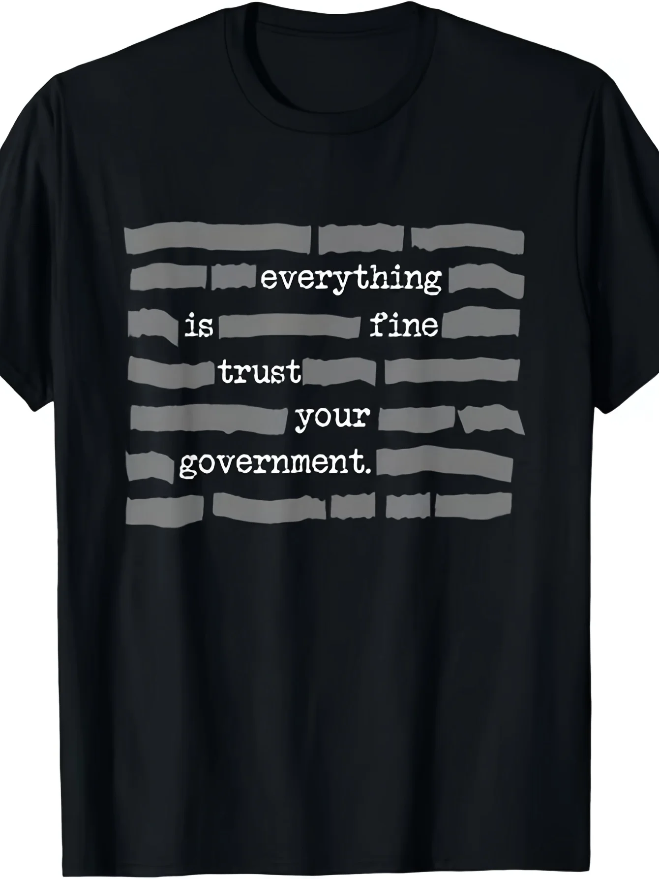 Everything Is Fine Trust Your Government Conspiracy Theory T-Shirt 100% Cotton O-Neck Short Sleeve Summer Casual Mens T-shirt