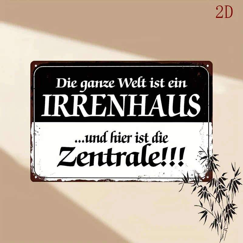 Cartel de chapa con cita alemana "Die Welt ist ein Irrenhaus" (El mundo es loco) - Póster de metal retro con letras en blanco y negro atrevidas