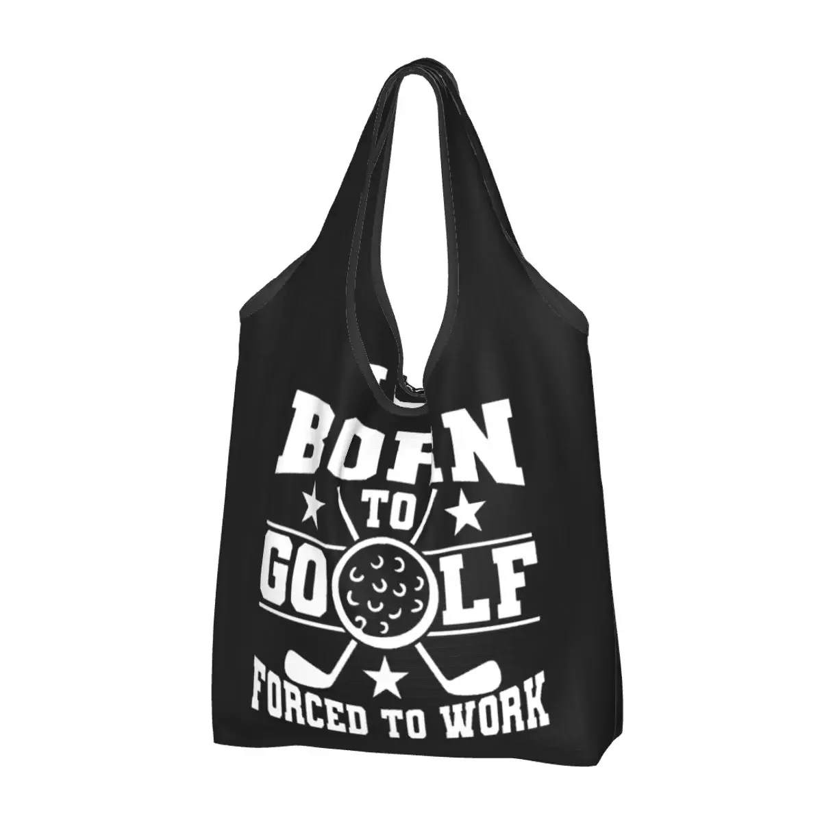 

Black Born To Golf Forced To Work Shopping Bag Women Tote Bag Portable Grocery Shopper Bags Reusable Shopping Bag Fashion