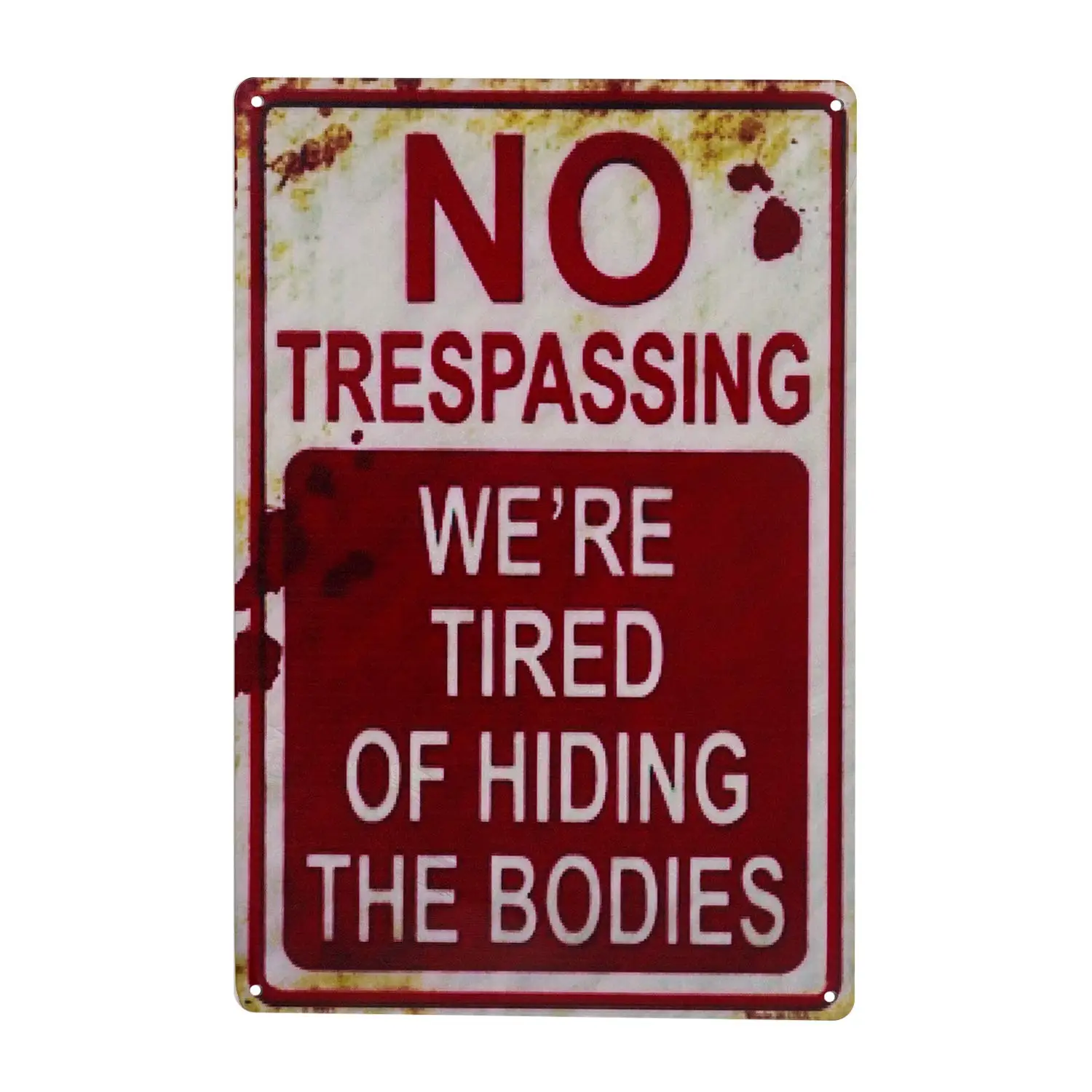 Halloween Decoration Halloween Signs Retro Fashion chic Funny Metal Tin Sign No Trespassing We're Tired of Hiding The Bodie sign