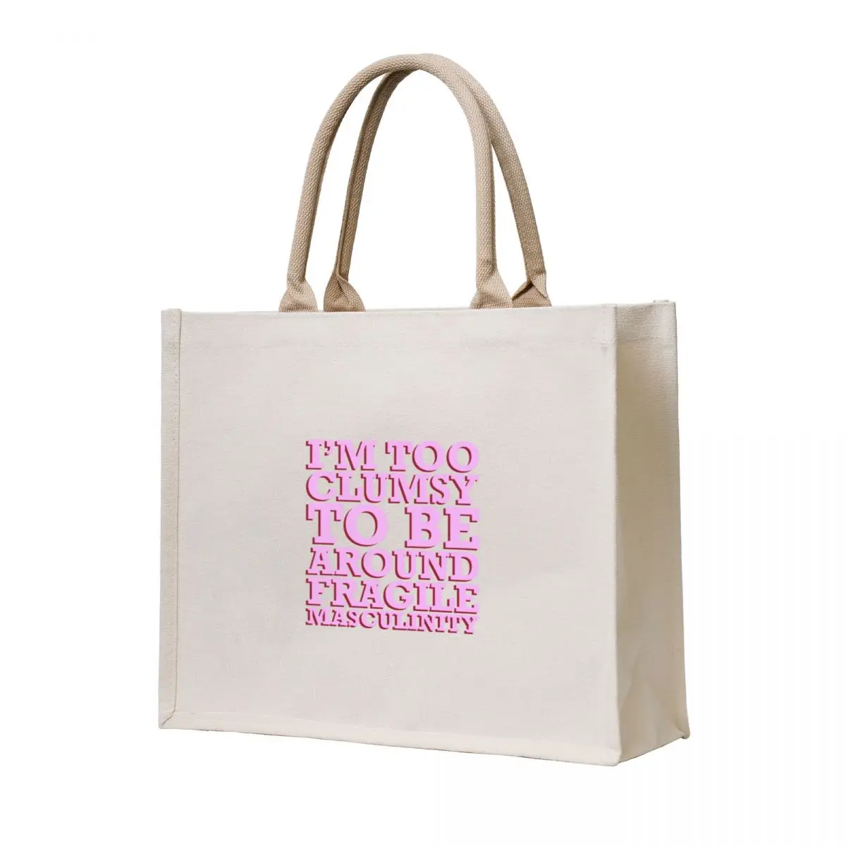 

I'm too clumsy to be around fragile masculinity Tote Bag shopper bag women canvas shopper bags canvas tote bag Cloth