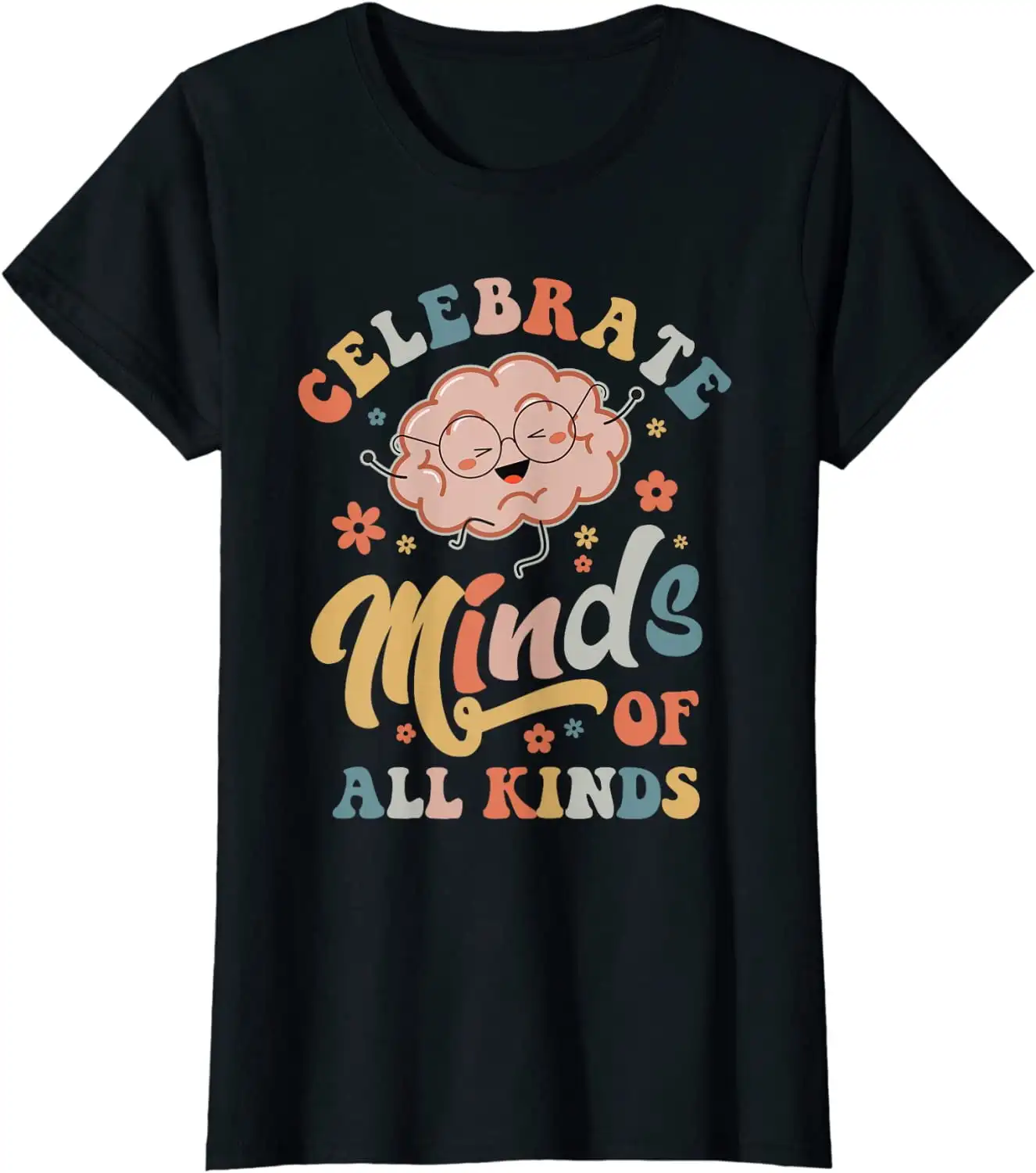 Womens T-Shirt Celebrate Minds Of All Kinds Tee Shirts Neurodiversity Autism Casual Short Sleeve Tops Black Medium
